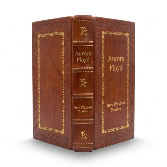 Aurora Floyd by Mary Elizabeth Braddon — handcrafted leather bound edition with gold embossing