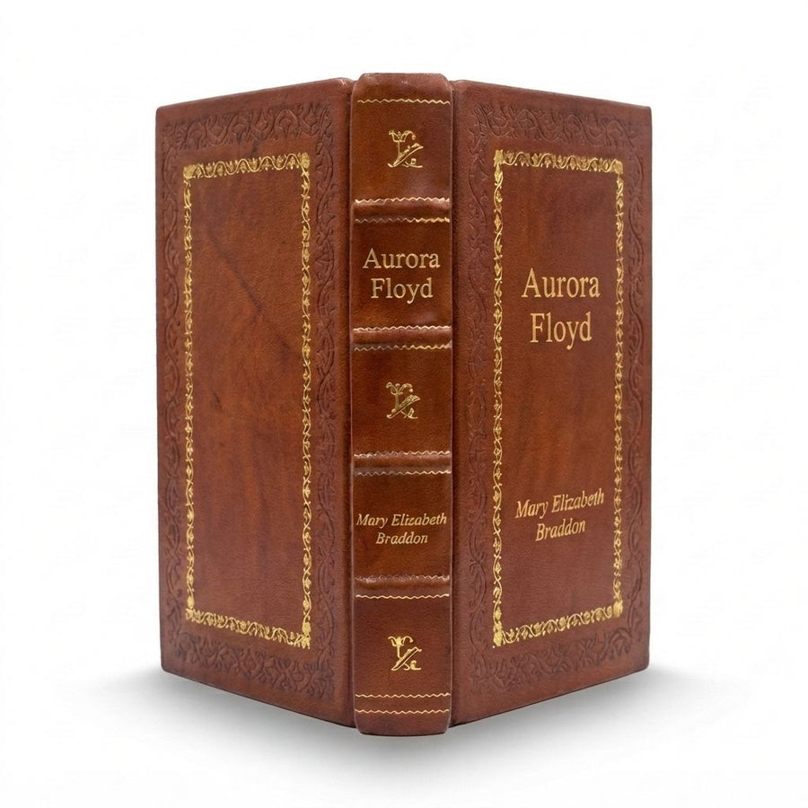 Aurora Floyd by Mary Elizabeth Braddon — handcrafted leather bound edition with gold embossing