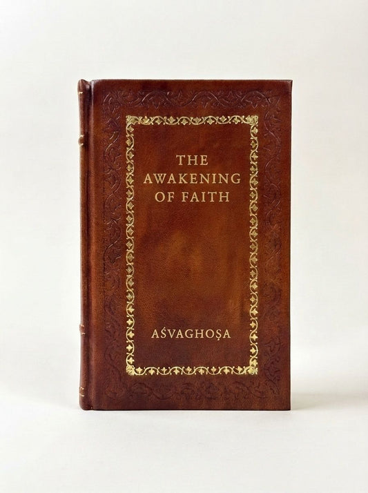 The Awakening of Faith by Aśvaghoṣa — handcrafted leather bound edition with gold embossing
