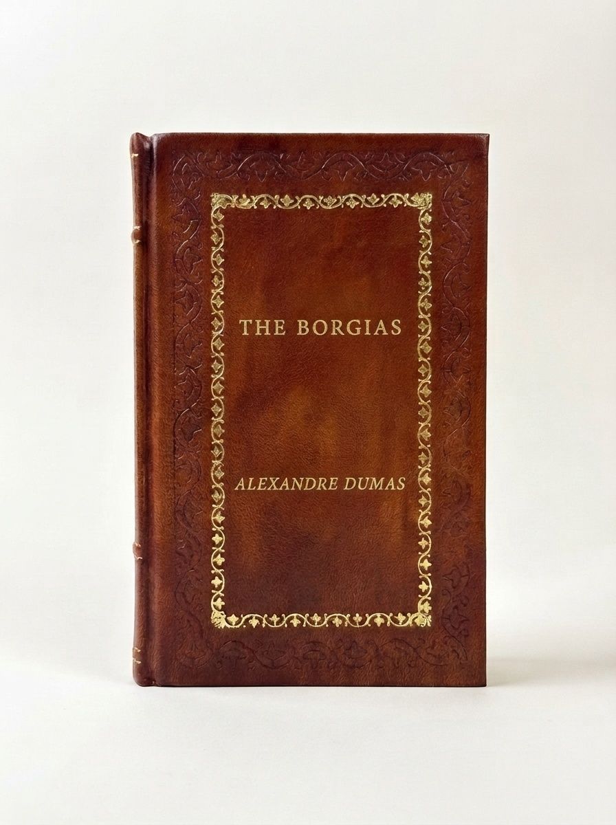 The Borgias by Alexandre Dumas — handcrafted leather bound edition with gold embossing