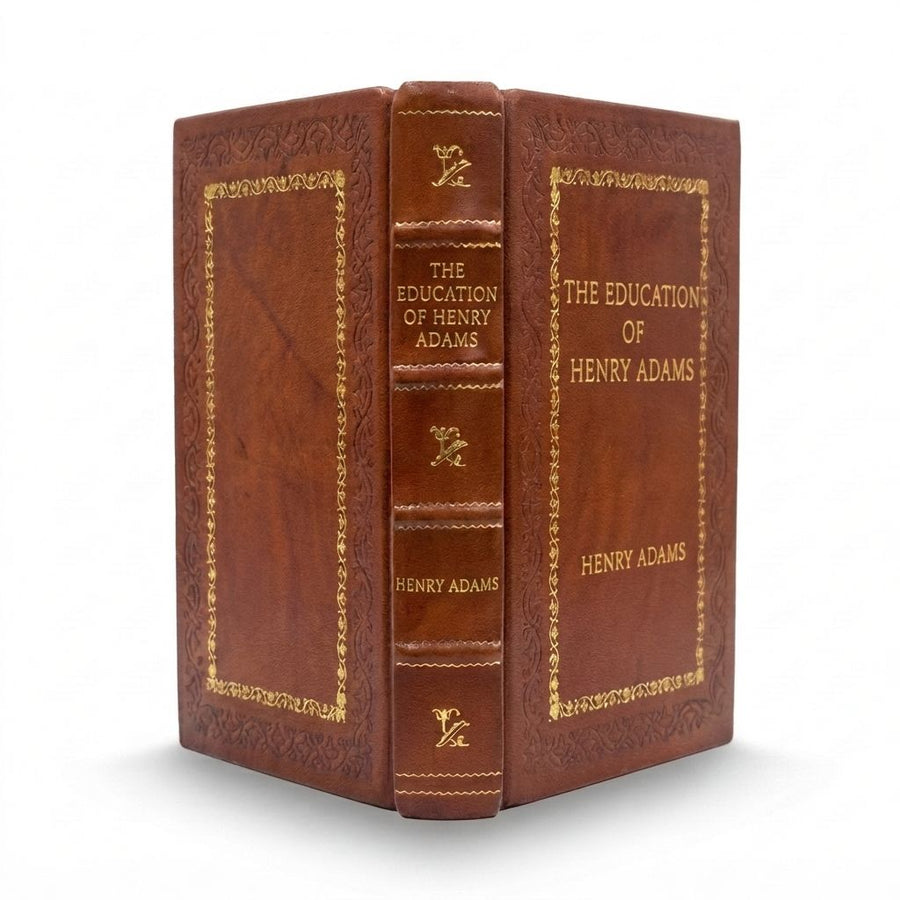 The Education of Henry Adams by Henry Adams — handcrafted leather bound edition with gold embossing