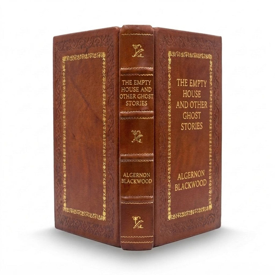The Empty House and Other Ghost Stories by Algernon Blackwood — handcrafted leather bound edition with gold embossing
