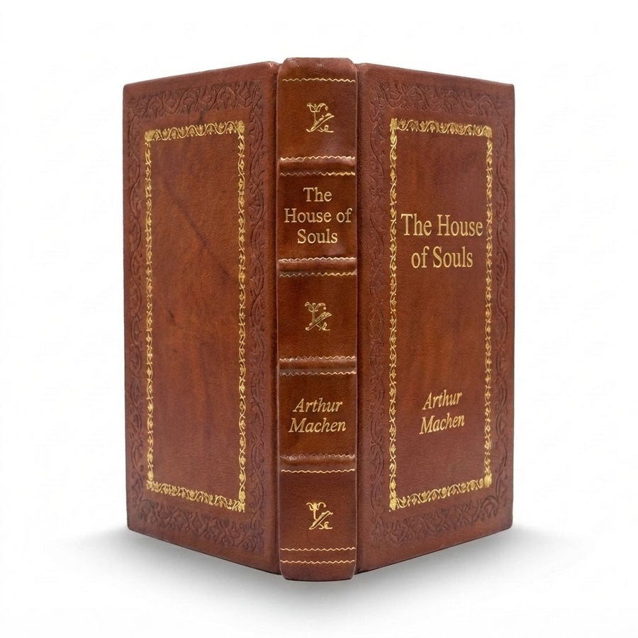 The House of Souls by Arthur Machen — handcrafted leather bound edition with gold embossing