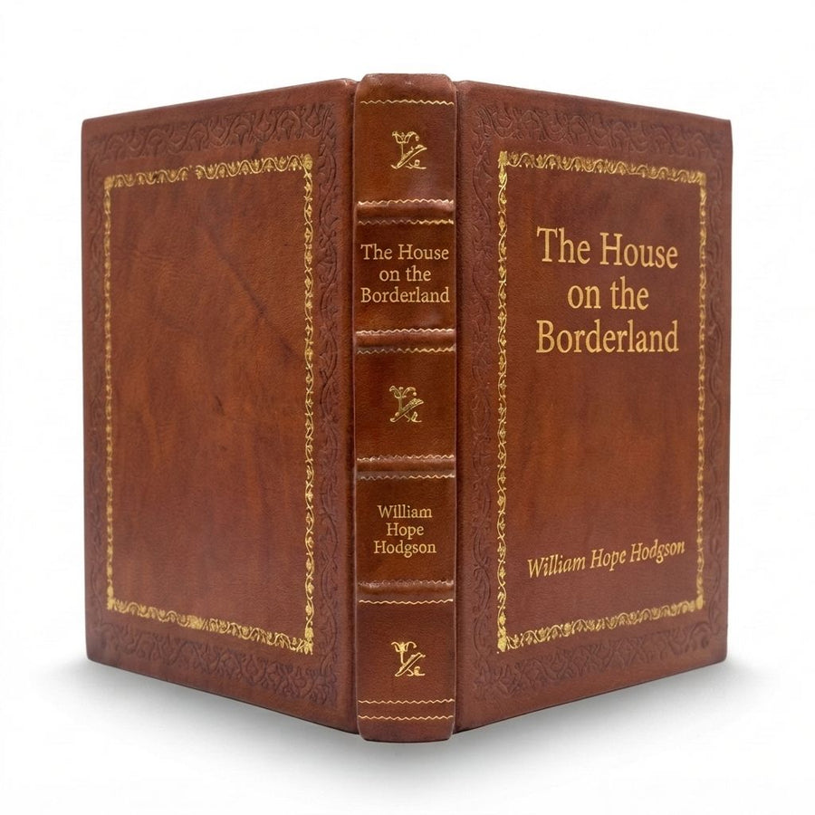 The House on the Borderland by William Hope Hodgson — handcrafted leather bound edition with gold embossing