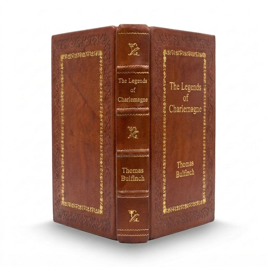 The Legends of Charlemagne by Thomas Bulfinch — handcrafted leather bound edition with gold embossing