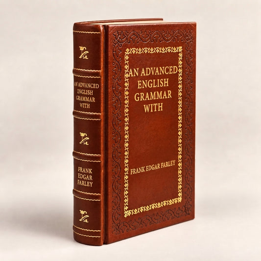 An Advanced English Grammar with Exercises by Frank Edgar Farley leather-bound edition with gold-tone foil spine