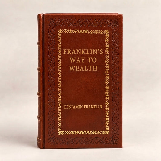 Franklin's Way to Wealth by Benjamin Franklin leather-bound edition with gold-tone foil spine