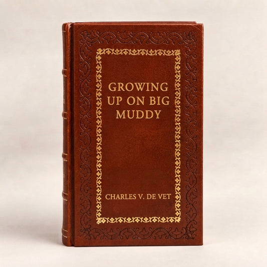 Growing Up On Big Muddy by Charles V. De Vet leather-bound edition with gold-tone foil spine