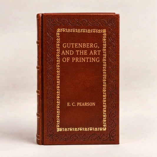 Gutenberg, and the Art of Printing by E. C. Pearson leather-bound edition with gold-tone foil spine
