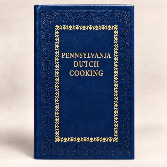 Pennsylvania Dutch Cooking leather-bound edition with gold-tone foil spine