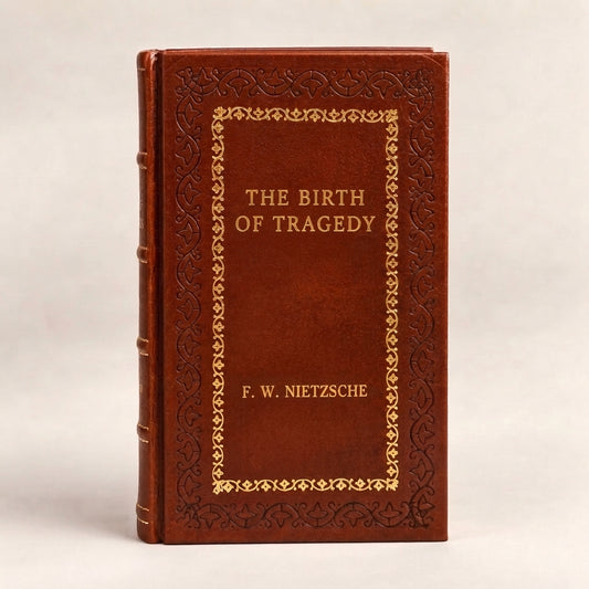 The Birth of Tragedy by Friedrich Nietzsche leather-bound edition with gold-tone foil spine